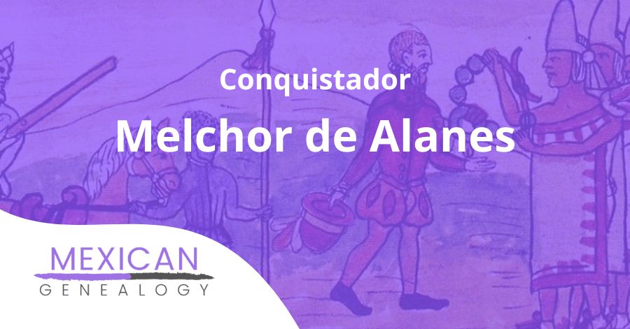 Conquistador Melchor de Alanes