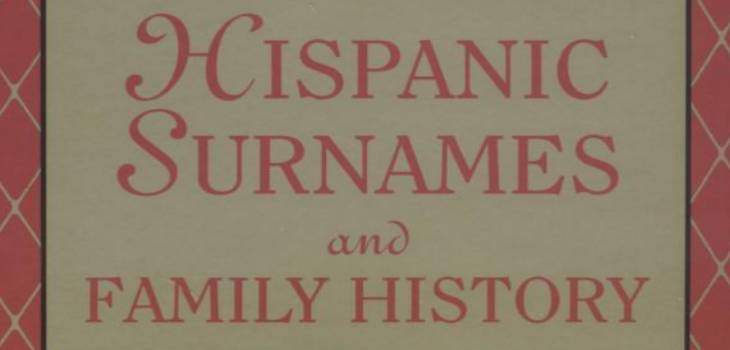 Hispanic Surnames and Family History