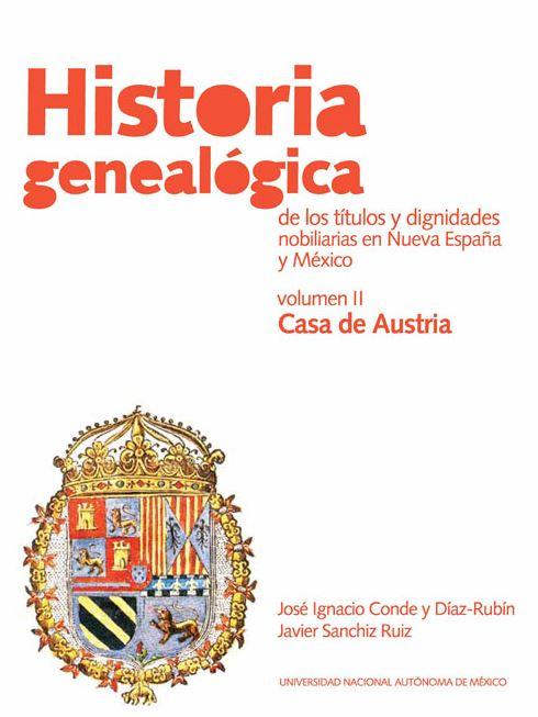 Historia Genealogica de los titulos y dignidades nobilarias en Nueva Espana y Mexico Volume II Historia Genealogica de los titulos y dignidades nobilarias en Nueva Espana y Mexico Volume II