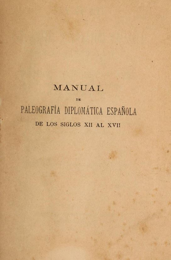 Learn How to Decipher Spanish Documents From the Twelve Through the Seventeenth Centuries