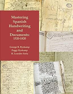 Mastering Spanish Handwriting and Docuemnts 1520-1820 Mastering Spanish Handwriting and Docuemnts 1520-1820