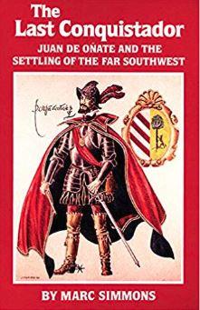 The Last Conquistador Juan de Onate